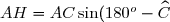 \small AH = AC \sin(180^o - \widehat{C})